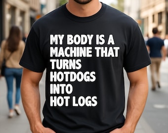 Mi cuerpo es una máquina que convierte las salchichas en troncos calientes. Divertida camiseta de barbacoa.