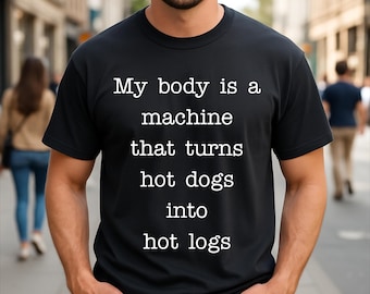 Mi cuerpo es una máquina que convierte las salchichas en troncos calientes (Humor) Camiseta de barbacoa