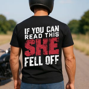 Biker Humor at Its Best If You Can Read This She Fell Off, A Perfect Way to Add Laughs to Every Ride and Express Rider Personality T-Shirt