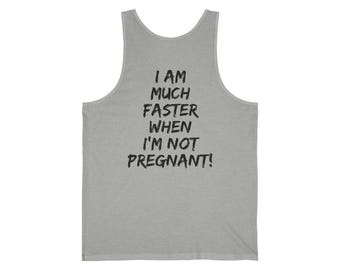 I Am Faster When I'm Not Pregnant Funny for Active Moms, Runners, and Fitness Enthusiasts Tank Top Back Print