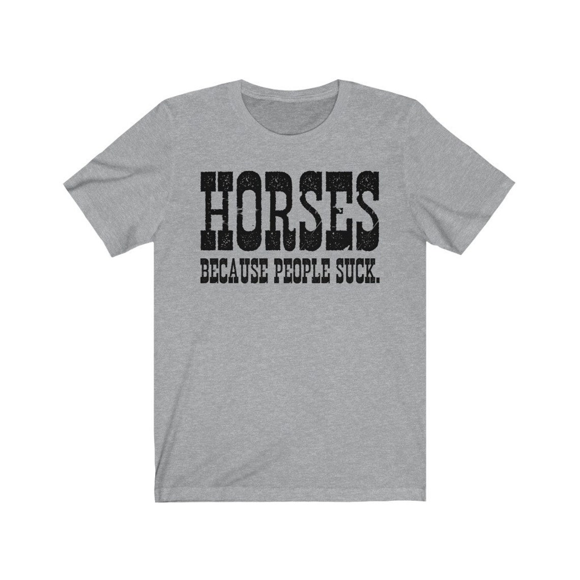 Horses Because People Suck T-Shirt Sarcastic Shirt Horse | Etsy