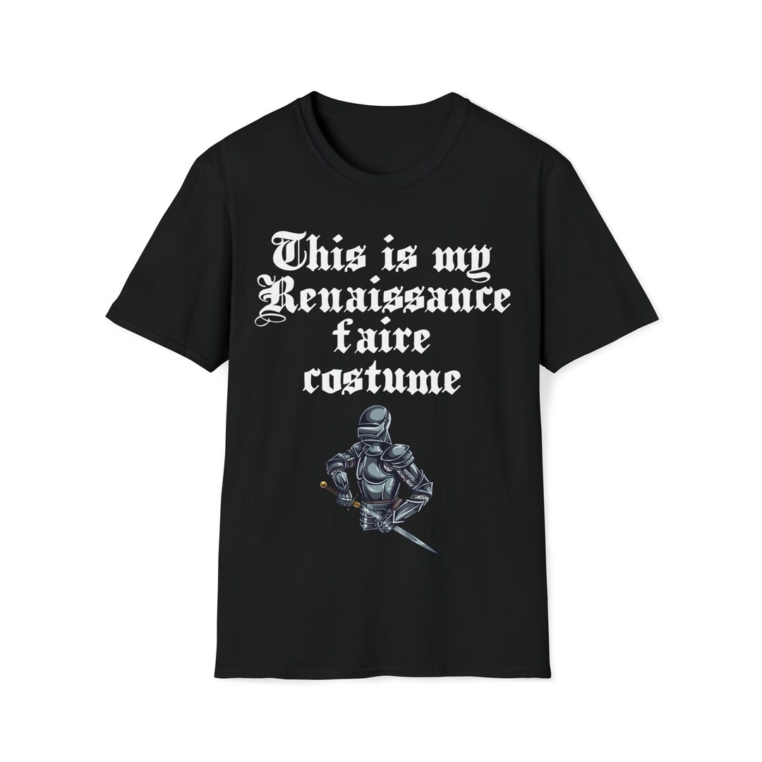 This is My Renaissance Faire Costume Graphic Funny Sayings Etsy