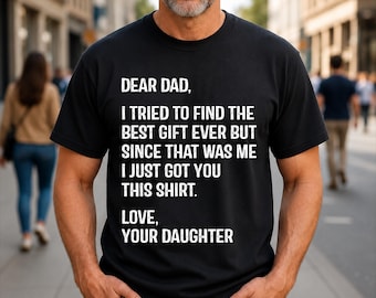 Querido papá, intenté encontrar el mejor regalo. Camiseta divertida para el Día del Padre.