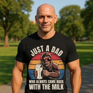 Just A Dad Who Came Back With Milk Gorilla Bigfoot Dad Milk Retro Sunset Sasquatch Lovers Expecting Dads Dependable Father Figures T-Shirt