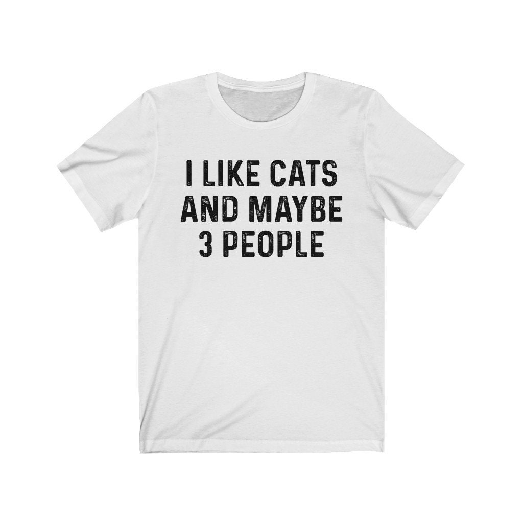 I Like Cat And Maybe 3 People Shirt Funny Cat Shirt Cat | Etsy