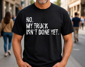 Nein mein LKW ist noch nicht Garage Lustiges Auto Mechaniker T-Shirt