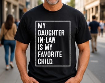 Camiseta con humor familiar "Mi nuera es mi hija favorita"
