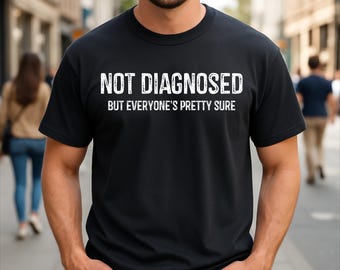 Nicht bestimmt, aber jeder ist ziemlich sicher lustiges sarkastisches T-Shirt