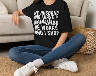 Mein Mann und ich haben einen Workshop, er funktioniert und ich kaufe Humor T-Shirt