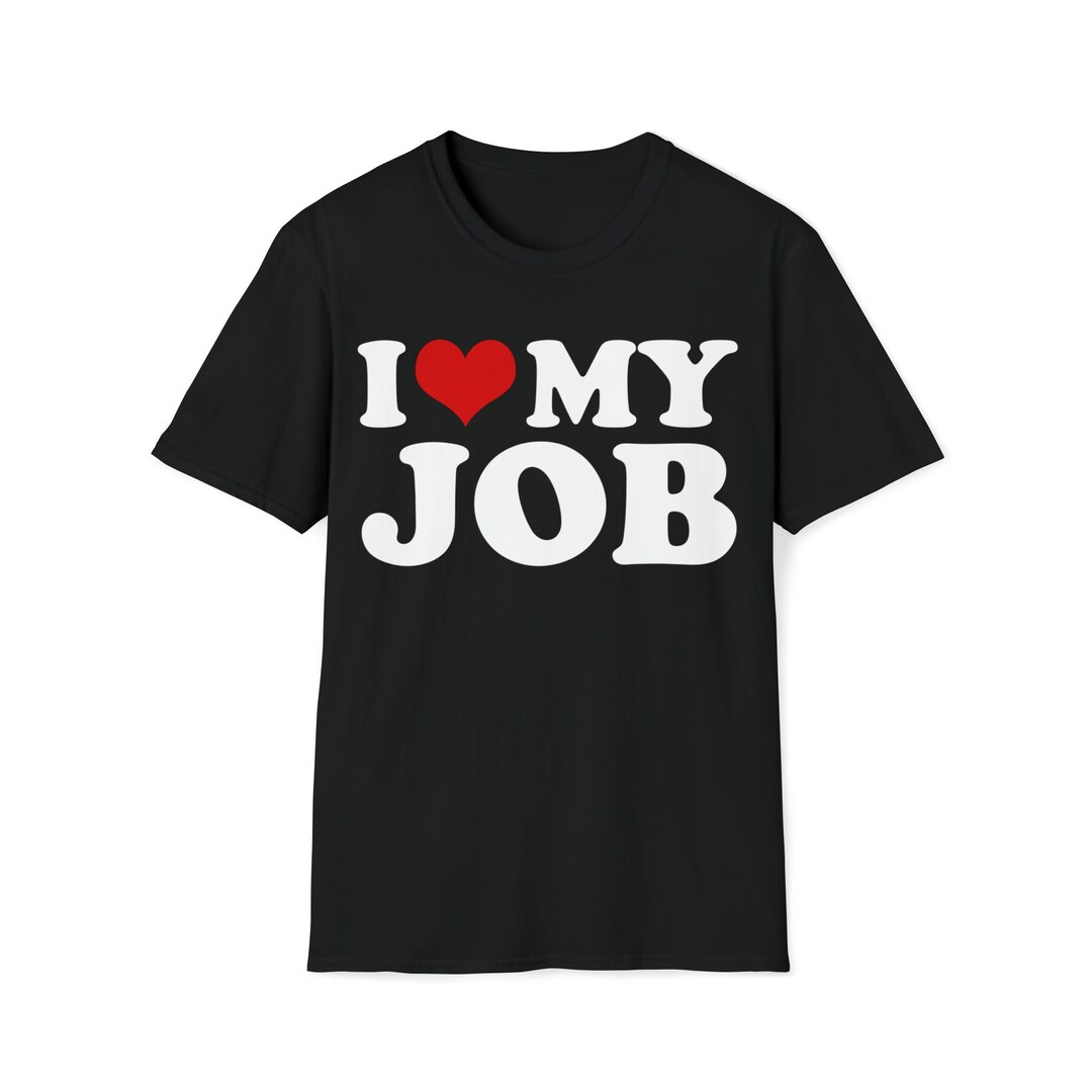 I Love My Job Divertido Lindo Corazón Día de San Valentín Pasión Ideas