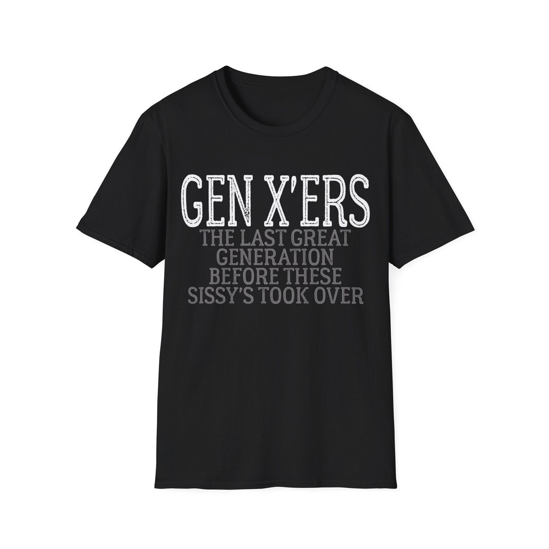 GEN-X'ERS the Last Great Genration T-shirt - Etsy