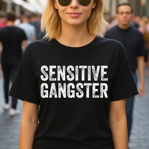 Gevoelige gangster, een moderne identiteit voor moedige zielen die emotionele kracht en virale vibes omarmen zonder al te veel te zeggen T-shirt