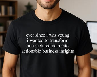 Unisex "Ever Since I Was Young Data Insights" T-Shirt: Geek Humor