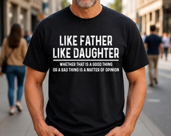 Maglietta con citazione umoristica "Tale padre, tale figlia" per la festa del papà.