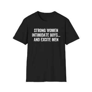 Strong Women Intimidate Boys And Excite Men Empowerment Express Feminist Vintage T-Shirt
