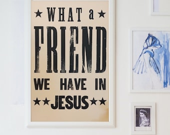 What a Friend We Have in Jesus Sign, Christian Christmas Gift, Church Hymn Art, Modern Christian Poster, Gift for Pastor, Gift for Friend