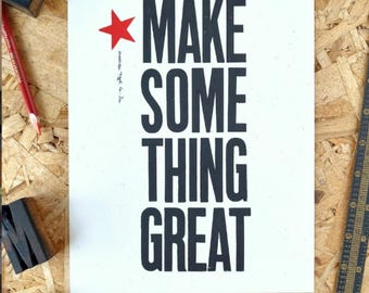 Letterpress Print, Make Something Great, Graphic Design Gift (8x10)
