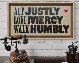Act Justly, Love Mercy, Walk Humbly, Letterpress print, Micah 6 8, Hoosier Type Co