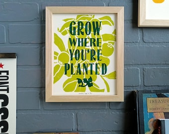 Grow Where You're Planted, 8x10" letterpress print, Two Color Options