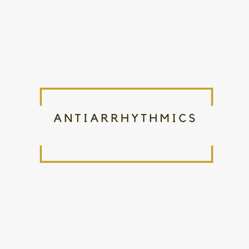 May include: A gold rectangle with the text "ANTIARRHYTHMICS" inside.