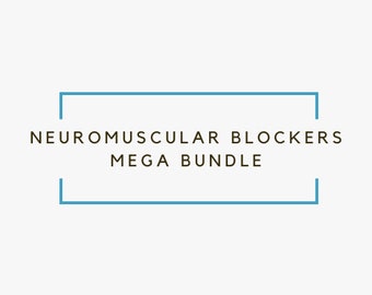 Neuromuscular Blockers and Monitoring Bundle  ~ Pharmacology Guide for student Nurse Anesthetists, SRNAs, RNs