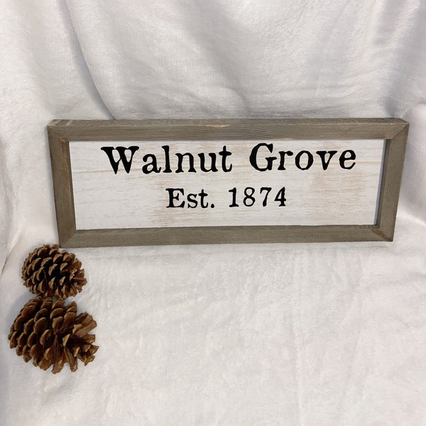 Walnut Grove sign, Little House on the Prairie sign, Walnut Grove Est. 1874, Little House on the Prairie Walnut Grove sign, Walnut Grove