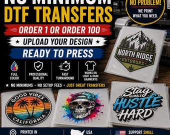 No Minimum DTF Transfers | Custom DTF Transfers Ready to Press | Order Any Quantity | Upload Your Design | DTF Heat Transfers