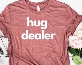 Hug Dealer | Funny Kind Nice Hug Lover Unisex Jersey Short Sleeve Tee