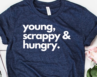 Young, Scrappy & Hungry | Hamilton Broadway Show | Hamilton Shirt | Unisex Jersey Short Sleeve Tee