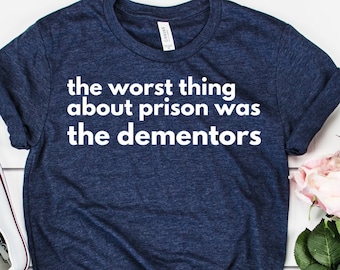 The Worst About Prison Was The Dementors | The Office Funny | Unisex Jersey Short Sleeve Tee