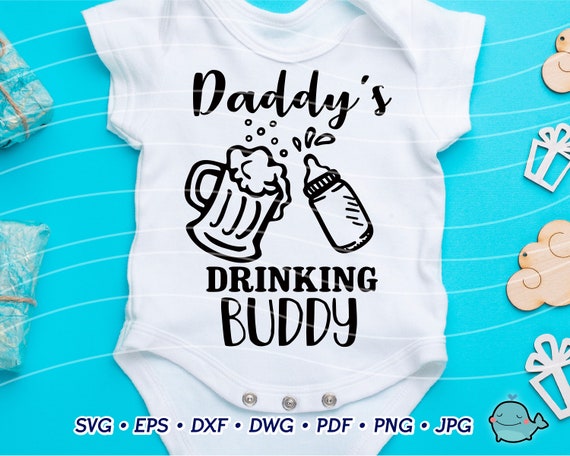 Free Free 118 Daddy&#039;s Drinking Buddy Svg SVG PNG EPS DXF File