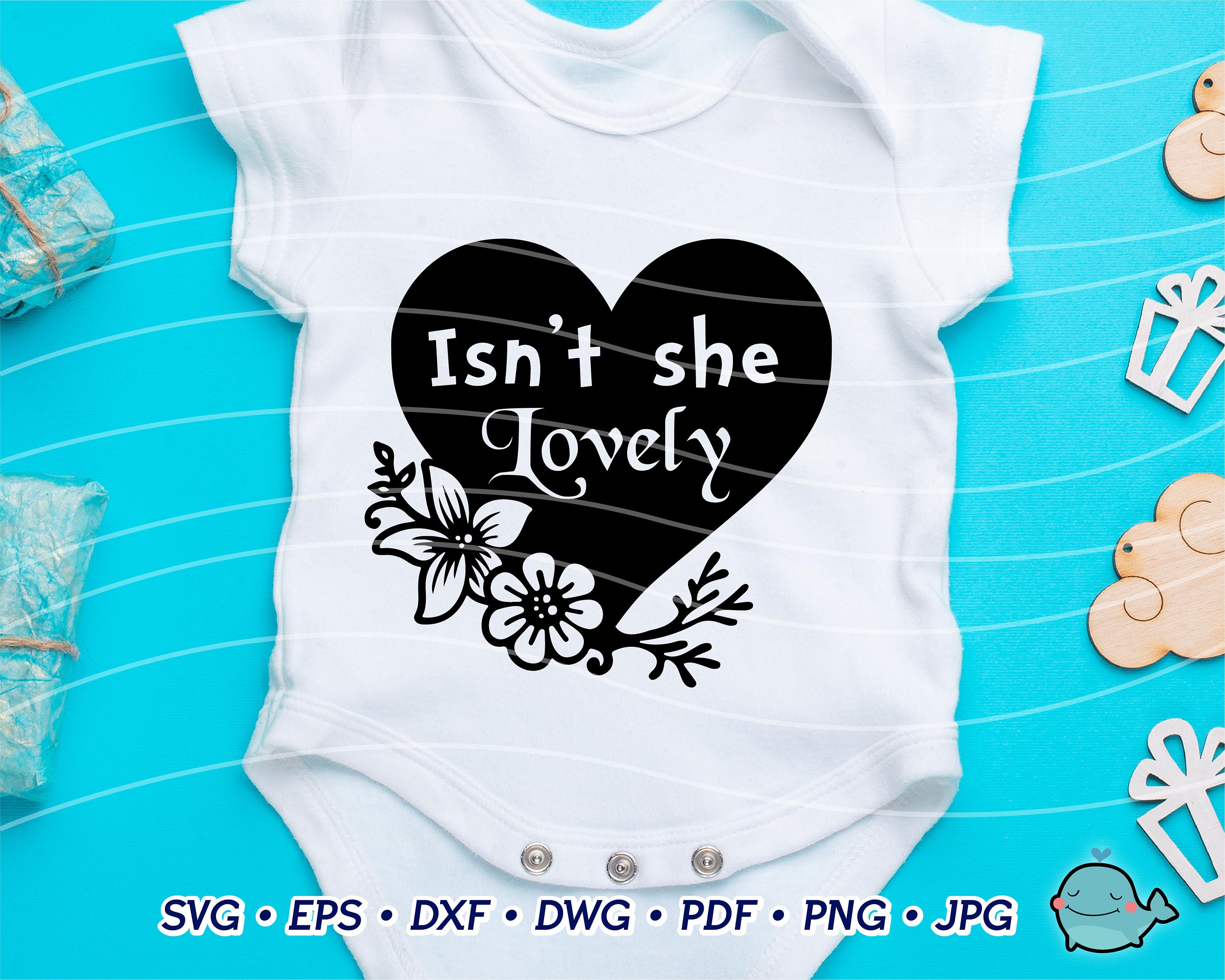 Isn T She Lovely File Onesies Svg Car Decal Svg Instant Download Printable Vector Clip Art Silhouette Cricut