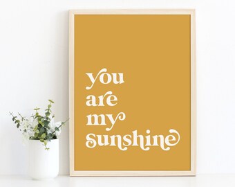 You Are My Sunshine Print - Baby Girl Room Decor  - Sunshine Nursery Lyrics Wall Art - Playroom Wall Print - Typography Printable Wall Art