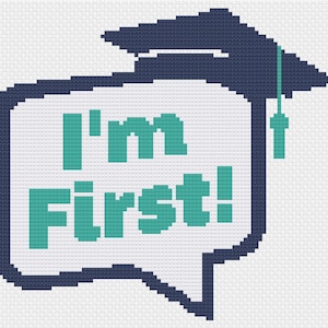 I’m First (First Generation) Cross Stitch PDF Pattern