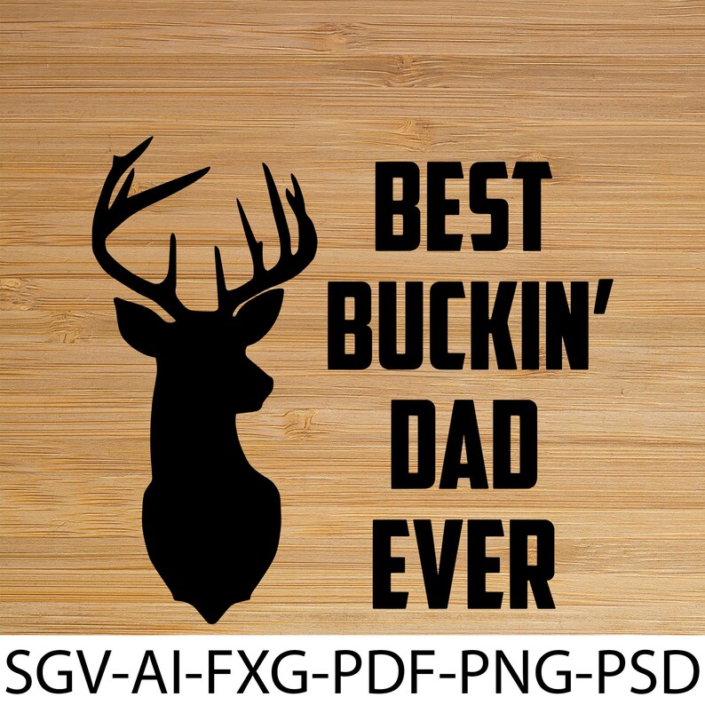 Download Best Buckin Dad Ever PNG and SVG Instant Digital Download ...