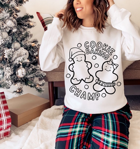 Cookie Baking Champ Sweatshirt Ugly Christmas Sweater Christmas