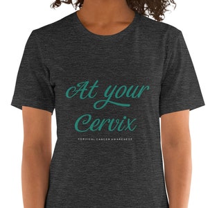 At Your Cervix | Cancer Unisex TShirt | Cancer Awareness