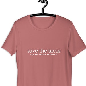 Save The Tacos | Cancer Unisex Tshirt | Cancer Awareness