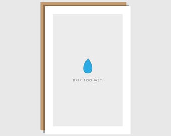 Biglietto d'auguri Drip Too Wet / Biglietto per amanti della moda / Regalo per appassionati di streetwear e stile