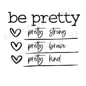 Be Pretty svg png jpg| Be strong svg | Be brave svg | Be Kind svg, Mom svg, Popular svg, Tumbler svg, Cricut Cut File