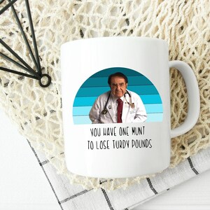 ECKOI Novelty Dr. Now Mug Dr. Nowzaradan Dr. Now gift My 600 lb life You  have one munt to lose turdy pounds Dr. Now Funny Coffee Mug Cool Dad Gifts