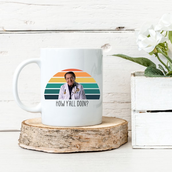 Dr. Now How Y'all doin Mug | Dr. Nowzaradan Mug| My 600 lb life |11oz or 15oz | Dr. Now gift funny | weight loss gift | FREE SHIPPING!!!