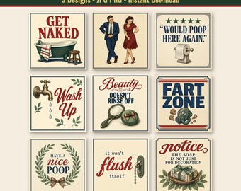 May include: A collection of nine square bathroom signs featuring vintage-style illustrations and text including Get Naked, Would Poop Here Again, Wash Up, Beauty Doesn't Rinse Off, Fart Zone, Have a Nice Poop, It Won't Flush Itself, and Notice The Soap Is Not Just For Decoration.