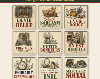 May include: A collection of nine square digital signs featuring illustrations and text including La Vie Est Belle, Fresh Sarcasm Served Daily, La Vie Douce, Chez Nous, Petits Bonheurs, On Est Bien Ici, Probably Running Late, I Will Be Ready In Five Minutes. Ish., and Selectively Social.