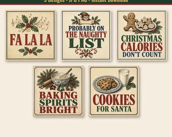 May include: Five square Christmas signs featuring vintage-style illustrations and text. Designs include Fa La La with holly, an elf with Probably On The Naughty List, a gingerbread man with Christmas Calories Don't Count, Baking Spirits Bright, and Cookies For Santa.