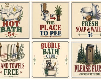May include: A set of six square bathroom-themed wall signs featuring vintage-style illustrations and text including Hot Bath 5 cents, The Place To Pee, Fresh Soap & Water 5 cents, Hand Towels Free, Bubble Bath Club with a raccoon, and Please Flush.