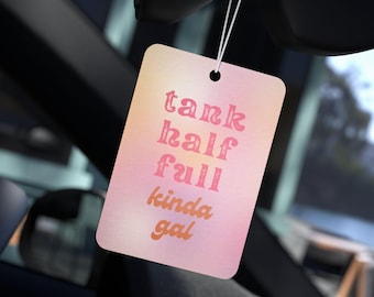 Deodorante per auto Tank Half Full Kinda Gal per ottimisti, decorazione rosa per auto
