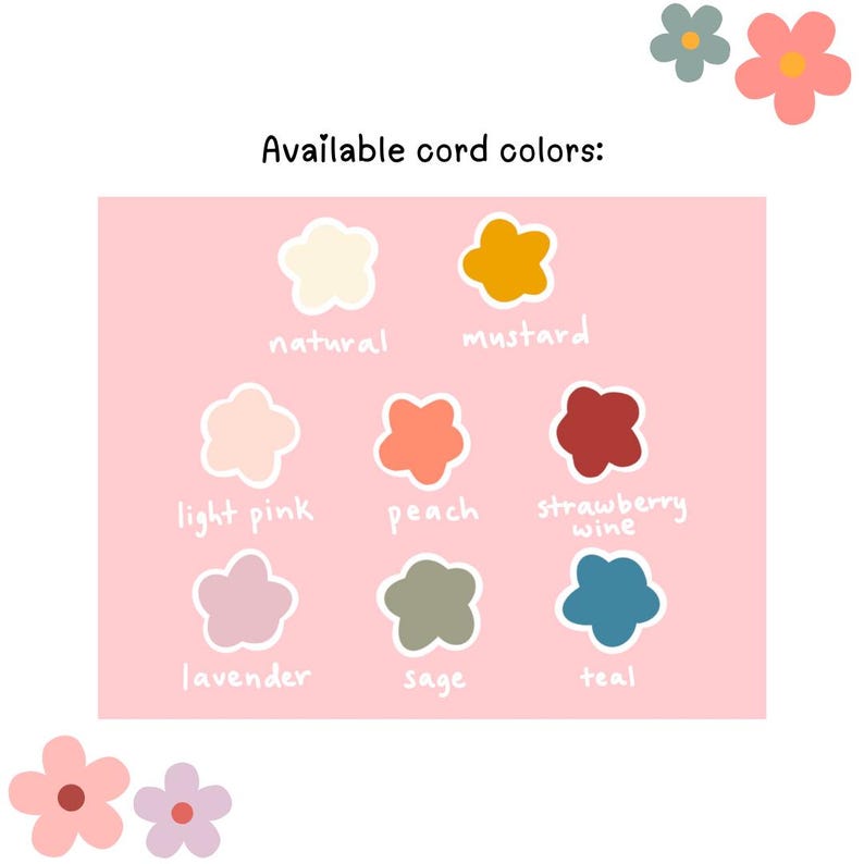 May include: A chart showing available cord colors for a product. The colors are: natural, mustard, light pink, peach, strawberry wine, lavender, sage, and teal.