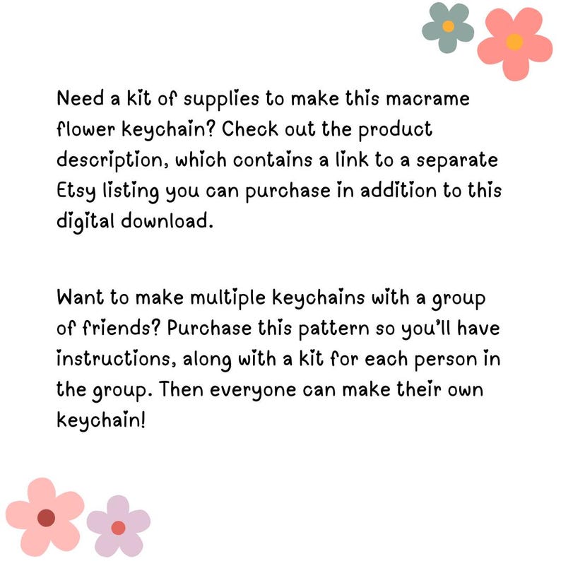 May include: Text instructions for making a macrame flower keychain. The text mentions purchasing a kit of supplies to make multiple keychains with friends.