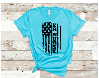 ER Nurse Shirt, ER Nurse Flag Shirt, Nurse T-shirt, Nurse Shirt, Emergency Room Nurse, Nurse gift